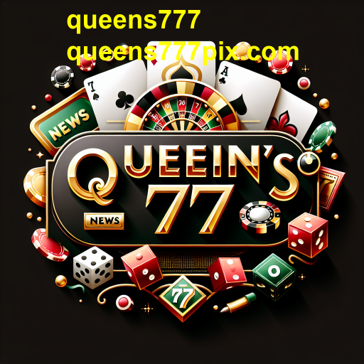 Novidades na categoria 'Notícias' do queens777: O que os jogadores precisam saber